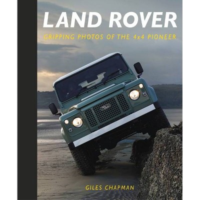 Land Rover - by  Giles Chapman (Hardcover)