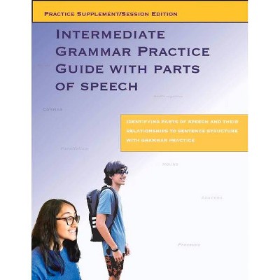 Intermediate Grammar Practice Guide with Parts of Speech, 1 - by  Dana Cleaborn (Paperback)