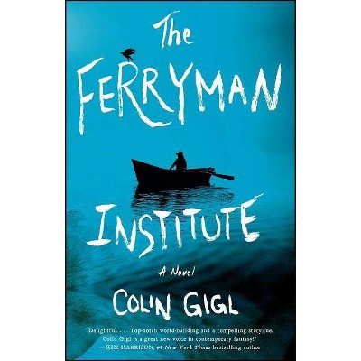 The Ferryman Institute - by  Colin Gigl (Paperback)