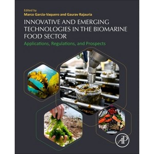 Innovative and Emerging Technologies in the Bio-Marine Food Sector - by  Marco Garcia-Vaquero & Gaurav Rajauria (Paperback) - 1 of 1