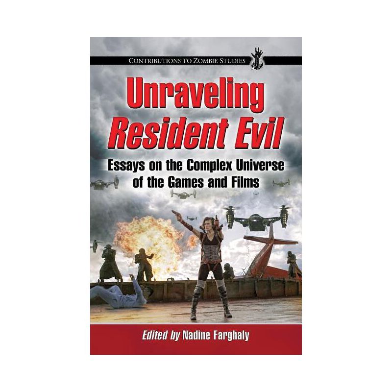 Unraveling Resident Evil - (Contributions to Zombie Studies) by  Nadine Farghaly (Paperback), 1 of 2