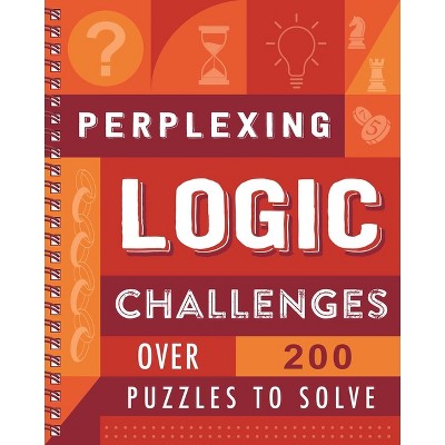 Perplexing Logic Challenges - by  Igloobooks (Spiral Bound)