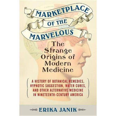 Marketplace of the Marvelous - by  Erika Janik (Paperback)