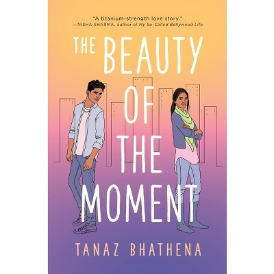 The Beauty of the Moment - by  Tanaz Bhathena (Paperback)