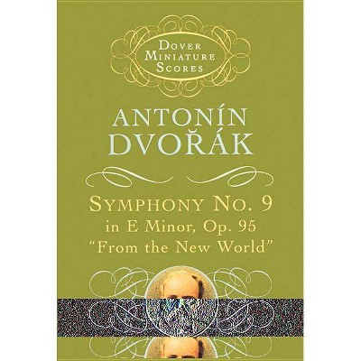 Symphony No. 9 - (Dover Miniature Music Scores) by  Antonin Dvorak (Paperback)