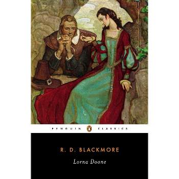 Lorna Doone - (Penguin Classics) by  R D Blackmore (Paperback)