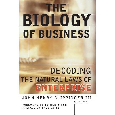 The Biology of Business - (Jossey-Bass Business & Management) by  John Henry Clippinger (Paperback)