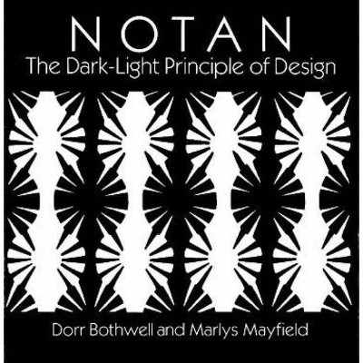 Notan - (Dover Art Instruction) by  Dorr Bothwell & Marlys Mayfield (Paperback)