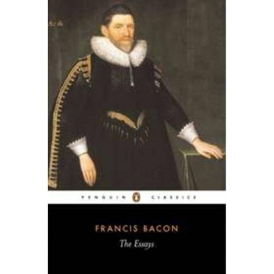 The Essays - (Penguin Classics) by  Francis Bacon (Paperback)
