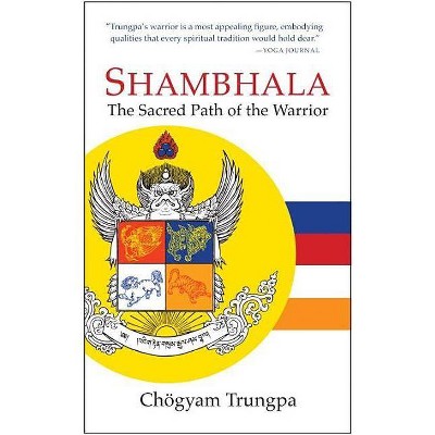 Shambhala: The Sacred Path of the Warrior - by  Chogyam Trungpa (Paperback)