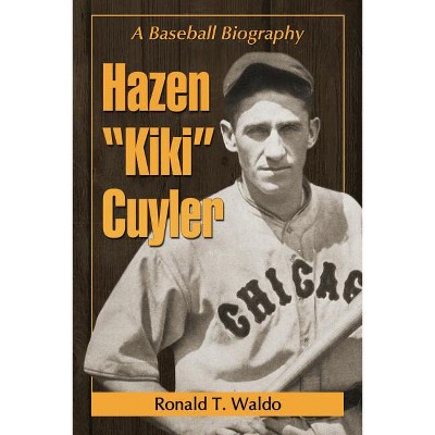 Hazen Kiki Cuyler - by  Ronald T Waldo (Paperback)
