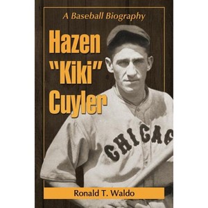Hazen Kiki Cuyler - by  Ronald T Waldo (Paperback) - 1 of 1