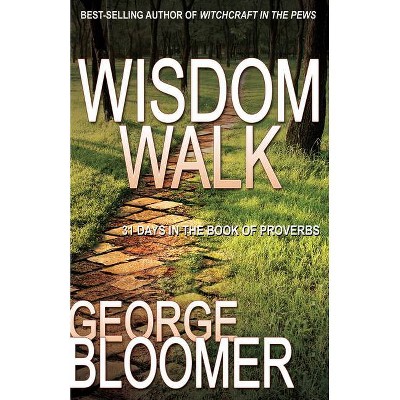 Wisdom Walk - by  George Bloomer (Paperback)