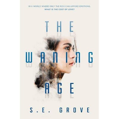 The Waning Age - by  S E Grove (Hardcover)