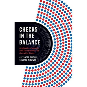 Checks in the Balance - (Princeton Studies in American Politics) by Alexander Bolton & Sharece Thrower - 1 of 1