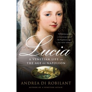 Lucia - by  Andrea Di Robilant (Paperback) - 1 of 1