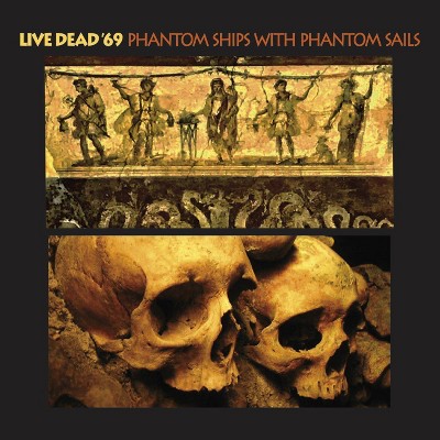 LIVE DEAD '69 - Phantom Ships With Phantom Sails (CD)