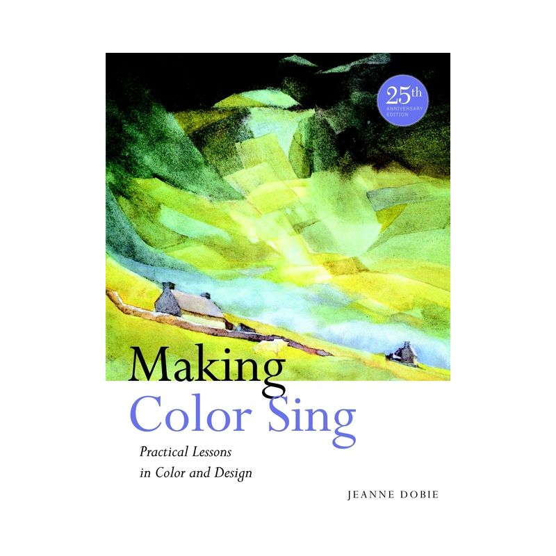 Making Color Sing - 25th Edition by  Jeanne Dobie (Paperback), 1 of 2