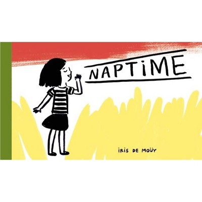 Naptime - by  Iris de Moüy (Hardcover)