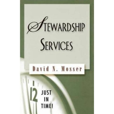 Just in Time! Stewardship Services - (Just in Time! (Abingdon Press)) by  David N Mosser (Paperback)