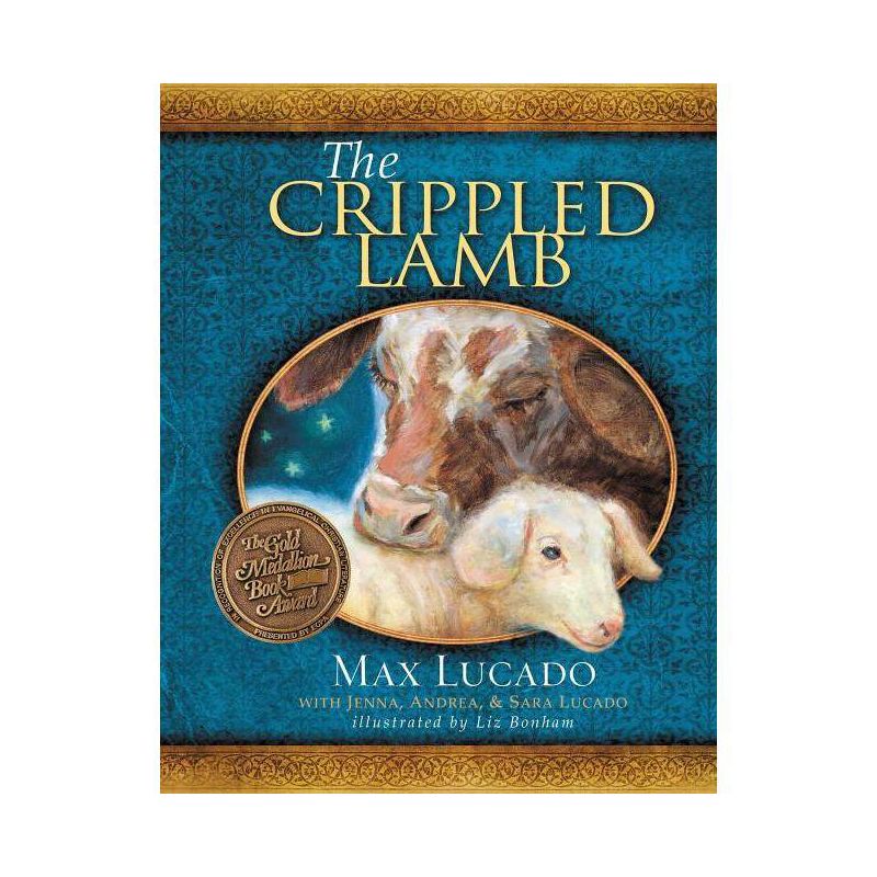 The Crippled Lamb - by  Max Lucado (Hardcover), 1 of 2