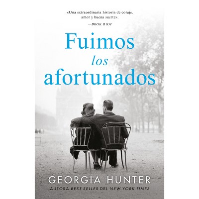 Fuimos Los Afortunados - by  Georgia Hunter (Paperback)
