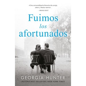 Fuimos Los Afortunados - by  Georgia Hunter (Paperback) - 1 of 1