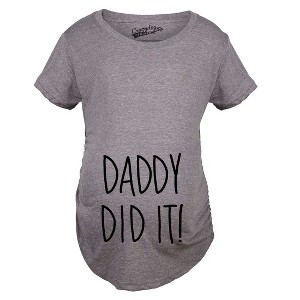 Maternity Daddy Did It T shirt Funny Pregnancy Announcement Gender Reveal Tee - Crazy Dog Maternity T Shirt - 1 of 4
