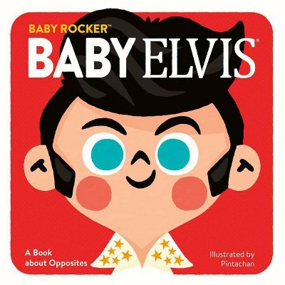 Baby Elvis - (Baby Rocker) by  Running Press (Board Book)