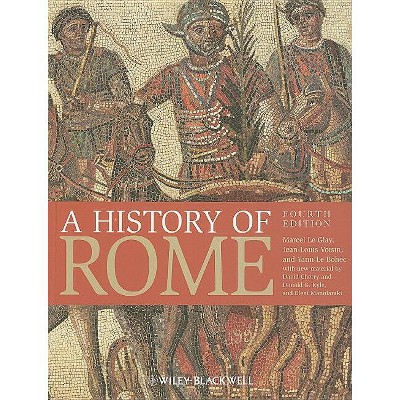 A History of Rome - 4th Edition by  Marcel Le Glay & Jean-Louis Voisin & Yann Le Bohec & David Cherry & Donald G Kyle (Paperback)