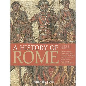 A History of Rome - 4th Edition by  Marcel Le Glay & Jean-Louis Voisin & Yann Le Bohec & David Cherry & Donald G Kyle (Paperback) - 1 of 1