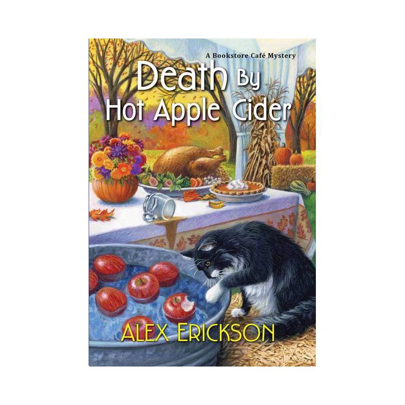 Death by Hot Apple Cider - (Bookstore Cafe Mystery) by  Alex Erickson (Paperback), 1 of 2
