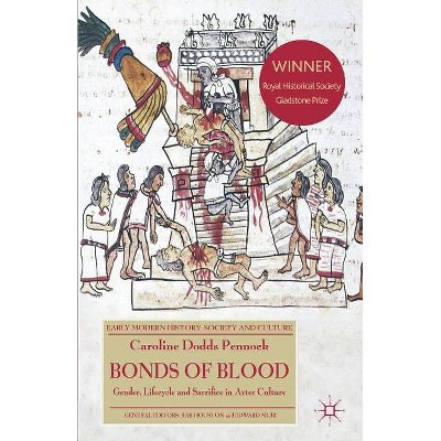 Bonds of Blood - (Early Modern History: Society and Culture (Paperback)) by  Caroline Dodds Pennock (Paperback)