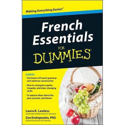 French Essentials for Dummies - (For Dummies) by  Laura K Lawless & Zoe Erotopoulos (Paperback)