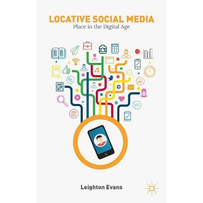 Locative Social Media - by  L Evans (Hardcover)