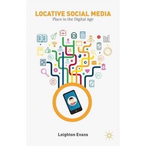 Locative Social Media - by  L Evans (Hardcover) - 1 of 1