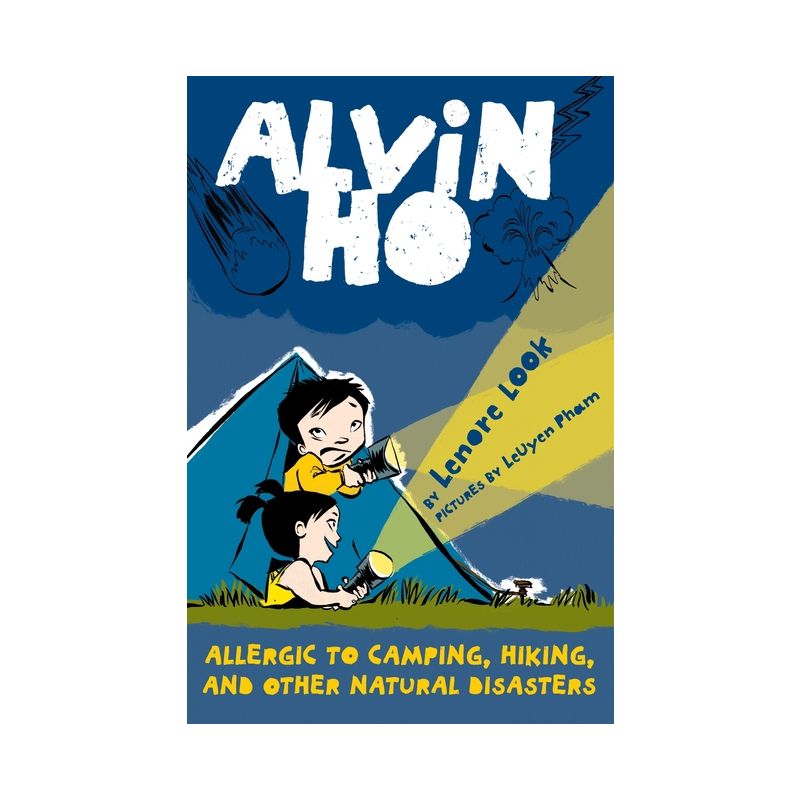 Alvin Ho: Allergic to Camping, Hiking, and Other Natural Disasters - by  Lenore Look (Paperback), 1 of 2