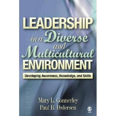 Leadership in a Diverse and Multicultural Environment - by  Mary L Connerley & Paul B Pedersen (Paperback)