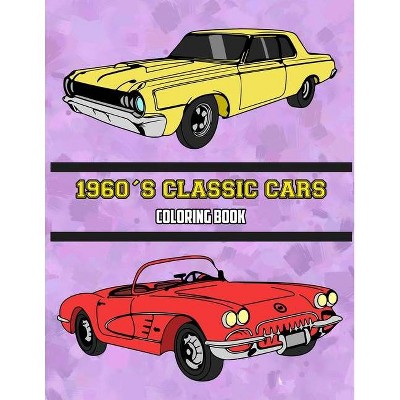 1960's Classic Cars Coloring Book - by  Osam Colors (Paperback)