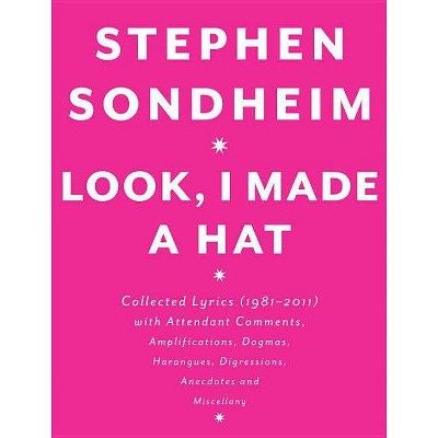 Look, I Made a Hat - by  Stephen Sondheim (Hardcover)