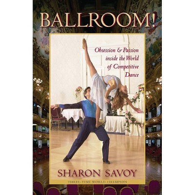 Ballroom! - by  Sharon Savoy (Paperback)