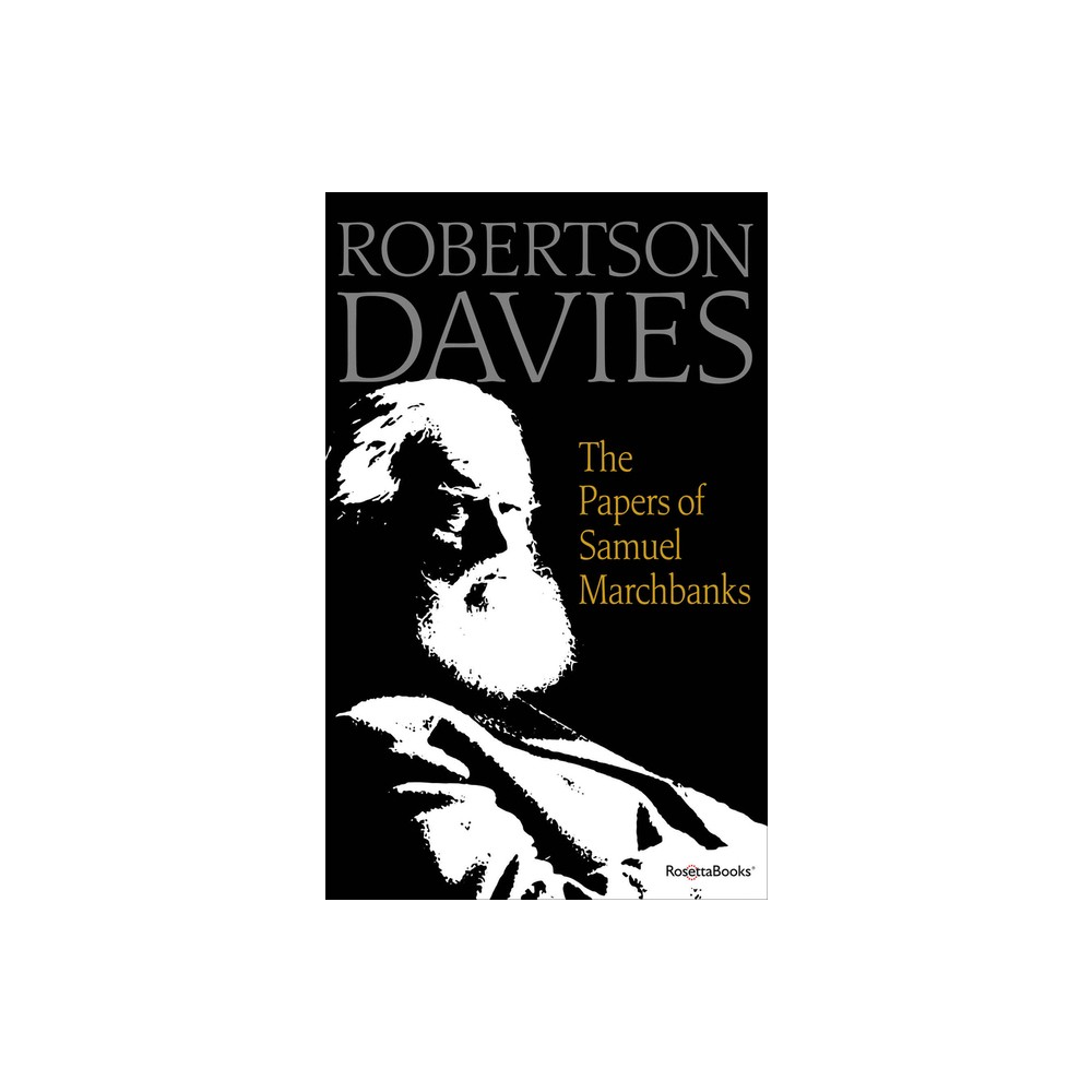 The Papers of Samuel Marchbanks - by Robertson Davies (Paperback)