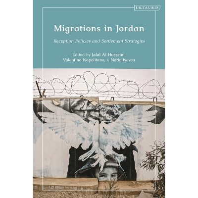 Migrations in Jordan - by  Jalal Al Husseini & Valentina Napolitano & Norig Neveu (Hardcover)