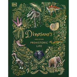 Dinosaurs and Other Prehistoric Life - (DK Children's Anthologies) by  Anusuya Chinsamy-Turan (Hardcover) - 1 of 1