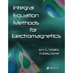 Integral Equation Methods for Electromagnetics - (Electromagnetic Waves) by  John L Volakis & Kubilay Sertel (Hardcover)