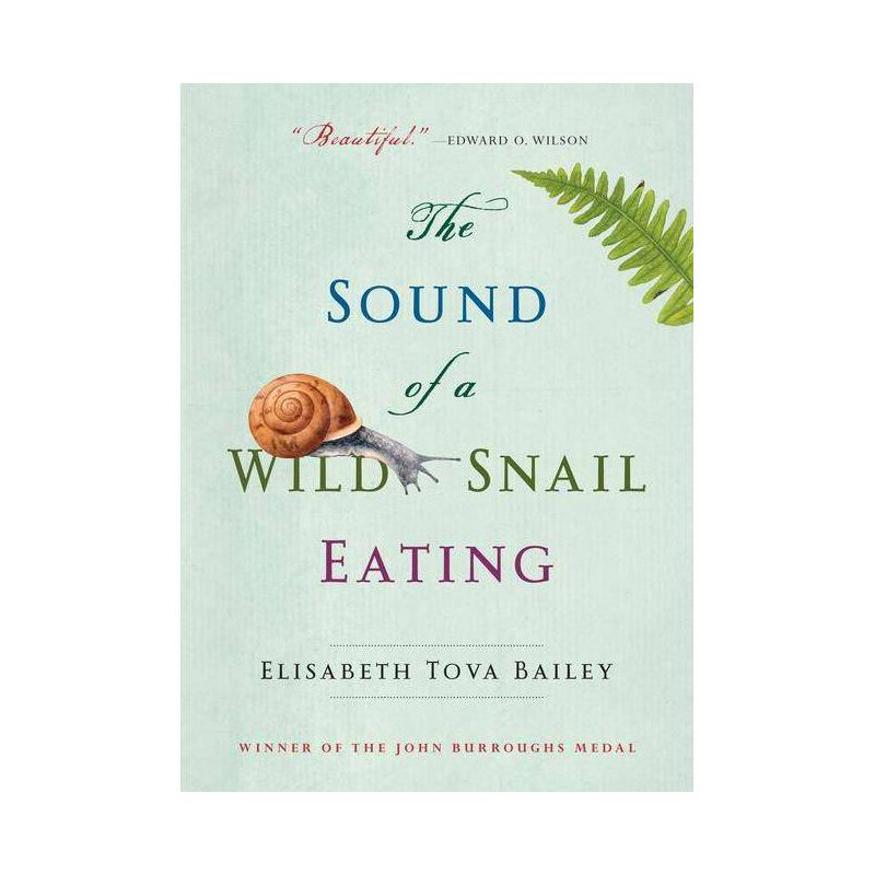 The Sound of a Wild Snail Eating - by  Elisabeth Tova Bailey (Paperback), 1 of 2
