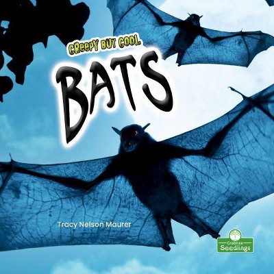 Creepy But Cool Bats - by  Tracy Nelson Maurer (Paperback)