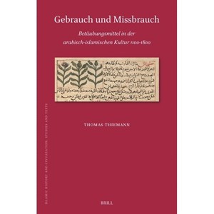 Gebrauch Und Missbrauch - (Islamic History and Civilization) by  Thomas Thiemann (Hardcover) - 1 of 1
