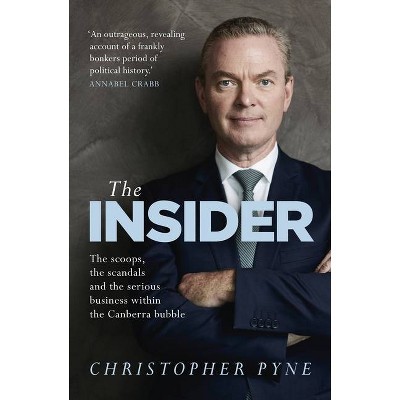 The Insider - by  Christopher Pyne (Paperback)