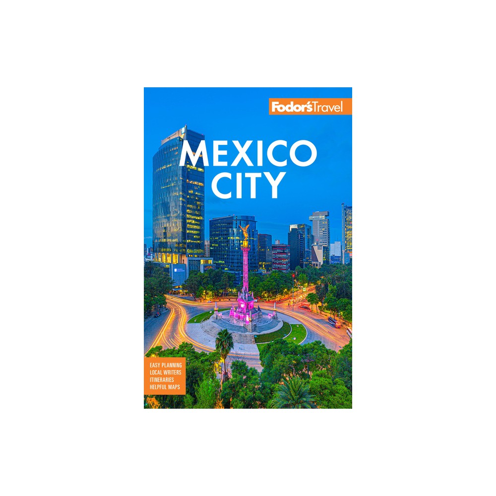 Fodors Mexico City - (Full-Color Travel Guide) by Fodors Travel Guides (Paperback)